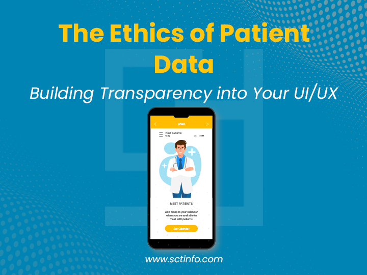 The Ethics of Patient Data: Building Transparency into Your UI/UX